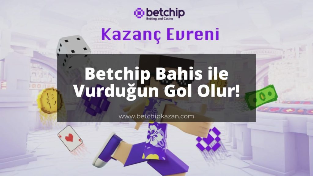 Betchip bahis ile